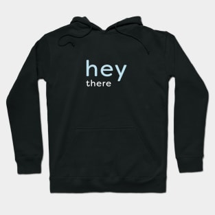 Hey There - minimalist Hoodie